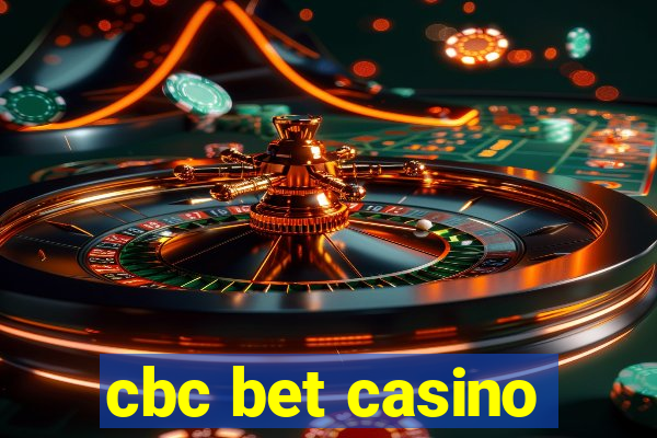 cbc bet casino